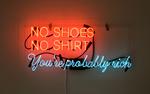 Alejandro Diaz; No Shirt No Shoes You're Probably Rich, 2010; red and blue neon; 17 x 36 in.
